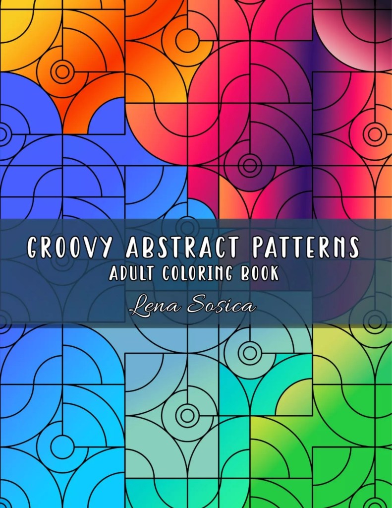 Groovy Abstract Patterns Adult Coloring Book: Explore Relaxation with Imaginative Abstract Designs Image
